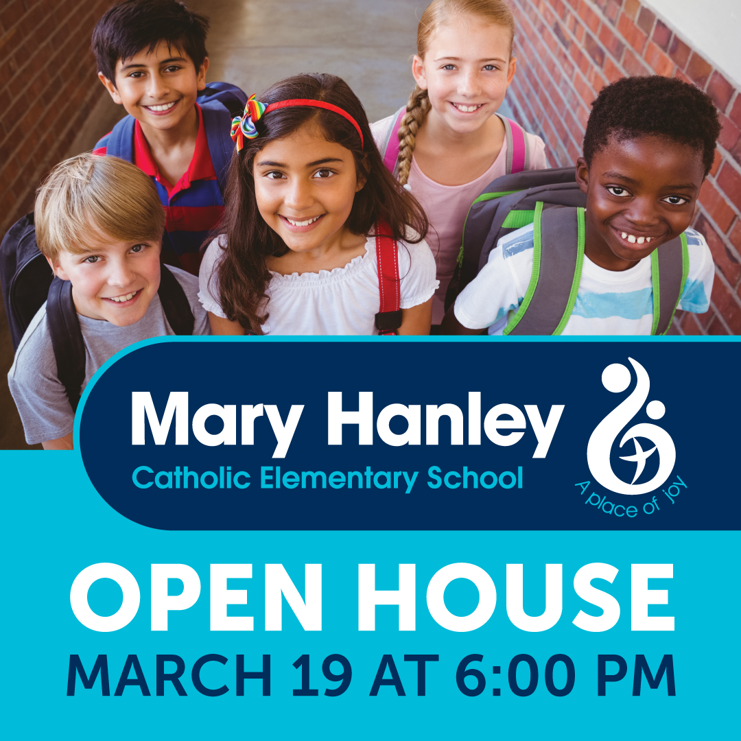 A group of students facing the camera smiling, Text Mary Hanley Catholic Elementary School Open House March 19 at 6pm